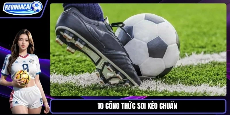 10 công thức soi kèo chuẩn