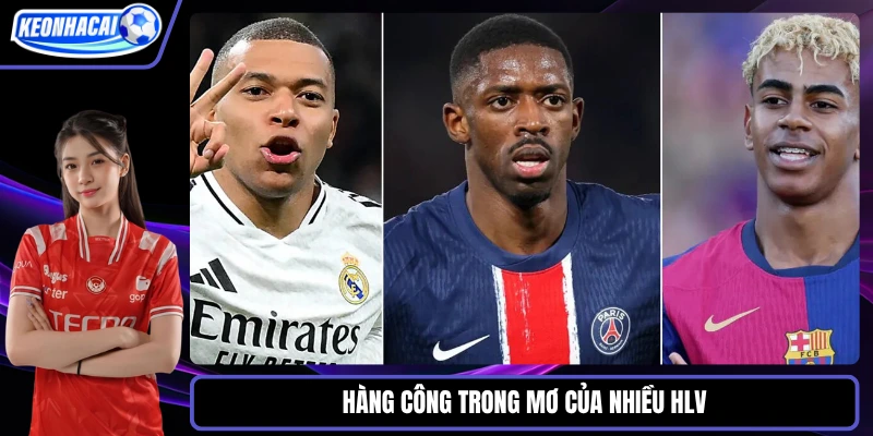 Hàng công trong mơ của nhiều HLV