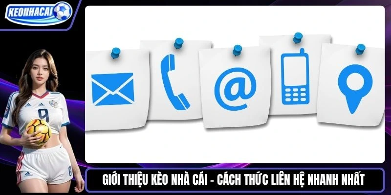 Giới thiệu Kèo nhà cái - Cách thức liên hệ nhanh nhất 