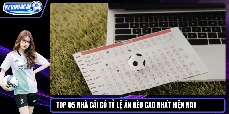 Nhà cái có tỷ lệ ăn kèo cao nhất