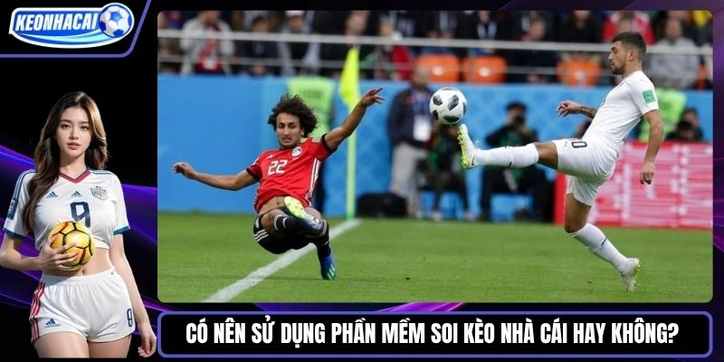 Phần mềm soi kèo nhà cái