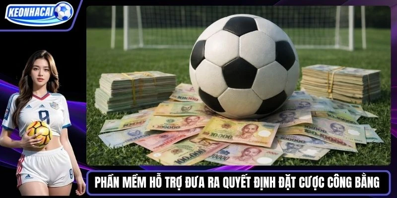 Phần mềm hỗ trợ đưa ra quyết định đặt cược công bằng 