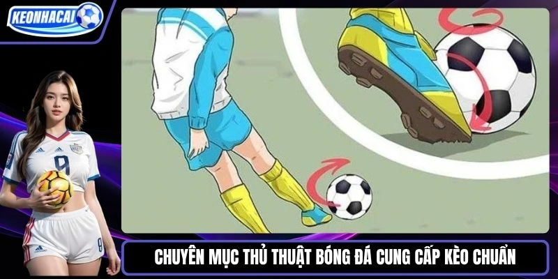 Chuyên mục thủ thuật bóng đá Kèo nhà cái 188 cung cấp kèo chuẩn