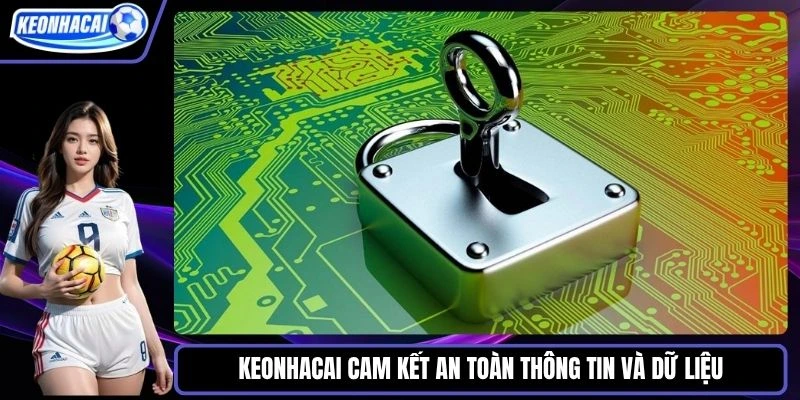 Keonhacai cam kết an toàn thông tin và dữ liệu