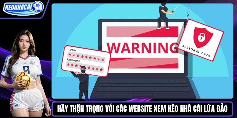 Hãy thận trọng với các website xem kèo nhà cái lừa đảo